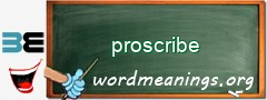 WordMeaning blackboard for proscribe